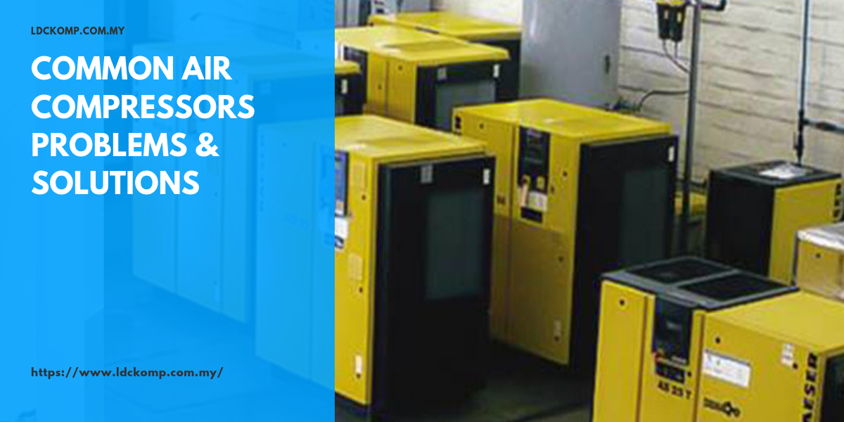 Common Air Compressors Problems & Solutions Rental Diretory Malaysia